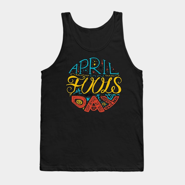 April fools day typography Tank Top by Mako Design 